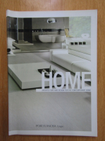 Home. Architecture And Design For The Contemporary Home