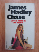 James Hadley Chase - Like a Hole in the Head