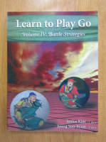 Anticariat: Janice Kim, Jeong Soo-hyun - Learn to Play Go, volumul 4. Battle Strategies