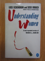 Luise Eichenbaum, Susie Orbach - Understanding Women. A New Expanded Version of Outside In...Inside out