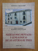 Anticariat: Manuel Caballero - Noticias documentales y genealogicas de las asturias de Tineo