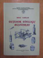 Mihai Camilar - Dictionar etnologic bucovinean