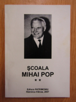 Mihai Pop - Scoala (volumul 2)