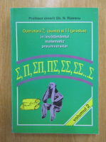 N. Rizescu - Operatorii suma si produs in invatamantul matematic preuniversitar (volumul 2)