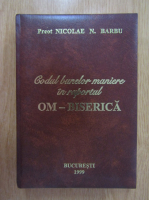 Nicolae Barbu - Codul bunelor maniere in raportul om-biserica