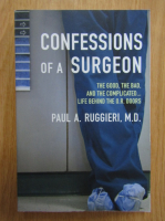 Paul A. Ruggieri - Confessions of a Surgeon