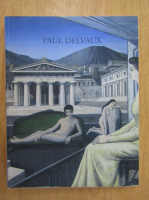 Paul Delvaux. Odyssee d'un Reve
