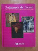 Peintures de Genie. 1000 chefs-d'oeuvre du XIII siecle a nos jours