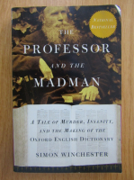 Anticariat: Simon Winchester - The Professor And The Madman