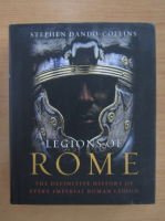 Stephen Dando Collins - Legions of Rome