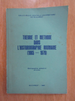 Theorie et methode dans l'historiographie roumaine, 1965-1979