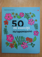 Virgile Stanislas Martin - 50 exercitii Ho'oponopono