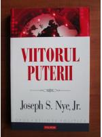 Joseph S. Nye, Jr. - Viitorul puterii