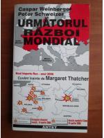 Caspar Weinberger - Urmatorul razboi mondial