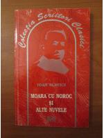 Ioan Slavici - Moara cu noroc si alte nuvele