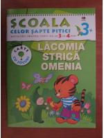 Scoala celor sapte pitici. Lacomia strica omenia (Activitati pentru copiii de la 3 la 4 ani)