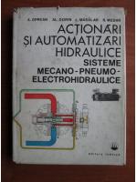 A. Oprean - Actionari si automatizari hidraulice, sisteme mecano-pneumo-electrohidraulice