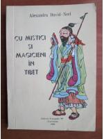 Anticariat: Alexandra David-Neel - Cu mistici si magicieni in Tibet