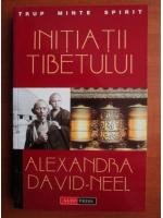 Alexandra David-Neel - Initiatii Tibetului