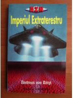 Anticariat: Andreas Von Retyi - Imperiul extraterestru