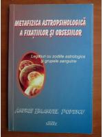 Andrei Emanuel Popescu - Metafizica astropsihologica a fixatiilor si obsesiilor