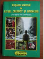 Anticariat: Catherine Pont Humbert - Dictionar universal de rituri, credinte si simboluri