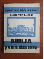 Cristian Negureanu - Biblia si al treilea razboi mondial