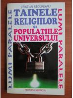 Cristian Negureanu - Tainele religiilor si populatiile universului