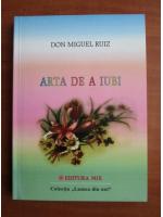 Anticariat: Don Miguel Ruiz - Arta de a iubi