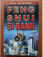 Anticariat: Eric Shaffert - Feng Shui si banii