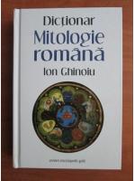 Ion Ghinoiu - Dictionar mitologie romana