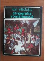 Ion Vladutiu - Etnografia romaneasca