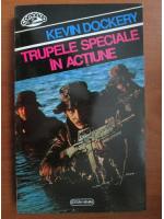 Anticariat: Kevin Dockery - Trupele speciale in actiune