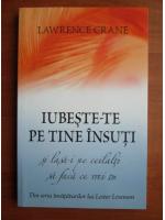 Lawrence Crane - Iubeste-te pe tine insuti si lasa-i pe ceilalti sa faca ce vrei tu