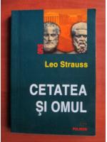 Leo Strauss - Cetatea si omul