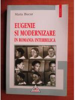 Maria Bucur - Eugenie si modernizare in Romania interbelica