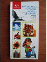 Maria Onofras - Primul meu dictionar ilustrat in 4 limbi. Romana, Rusa, Engleza, Franceza
