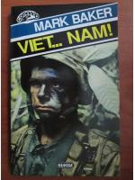 Anticariat: Mark Baker - Viet...Nam!