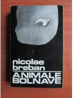 Nicolae Breban - Animale bolnave