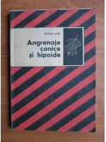 Anticariat: Nicolae Guja - Angrenaje conice si hipoide