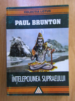 Anticariat: Paul Brunton - Intelepciunea supraeului