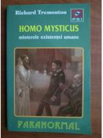 Anticariat: Richard Tremonton - Homo mysticus. Misterele existentei umane