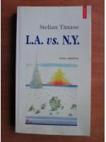 Stelian Tanase - L.A. vs N.Y. Jurnal american