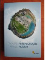 Thomas Nagel - Perspectiva de nicaieri