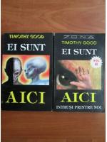Timothy Good - Ei sunt aici (2 volume)