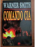 Anticariat: Warner Smith - Comando CIA