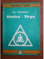 Anticariat: Yog Ramacharaka - Hatha-Yoga