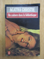 Anticariat: Agatha Christie - Un cadavre dans la bibliotheque