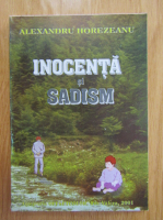 Alexandru Horezeanu - Inocenta si sadism