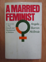 Angela Barron McBride - A Married Feminist